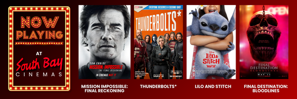 Now Playing at South Bay Cinemas –   Memorial Day Weekend Blockbusters!