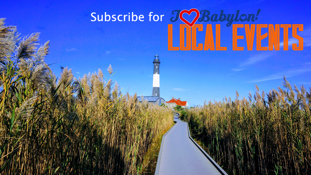 Subscribe to the I Love Babylon Events Mailing List - I Love Babylon, NY