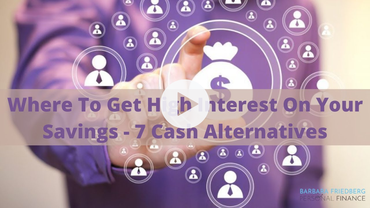Where To Get High Interest On Your Savings - 7 Cash Alternatives
