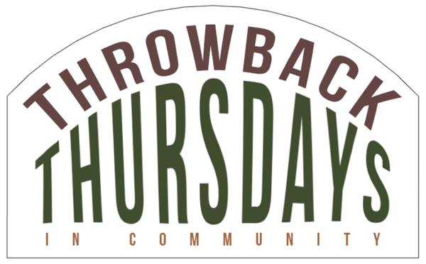 Throwback Thursdays in Community