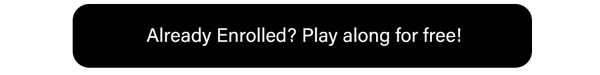 Already Enrolled? Play along for free!