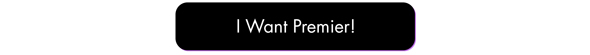 I Want Premier!