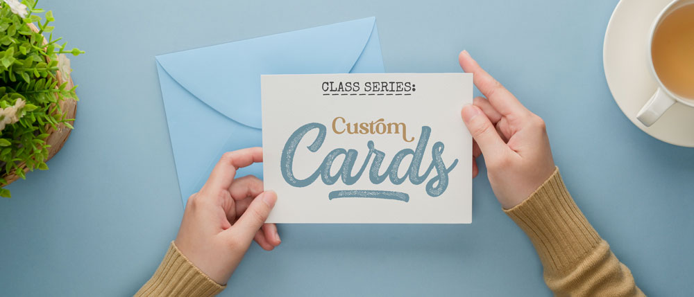 Class Series: Custom Cards