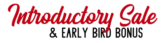 Introductory Sale & Early Bird Bonus