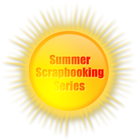 Summer Scrapbooking Series