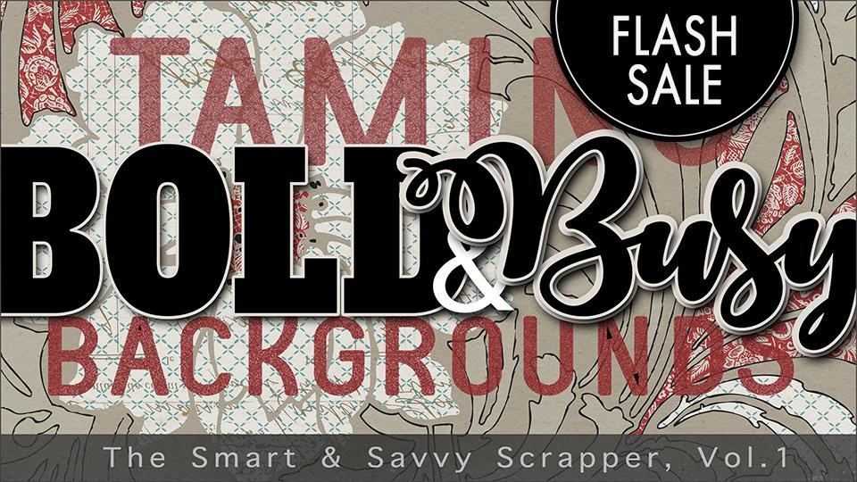 Flash Sale on Taming Bold and Busy Backgrounds