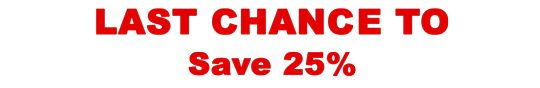 Last Chance To Save 25%