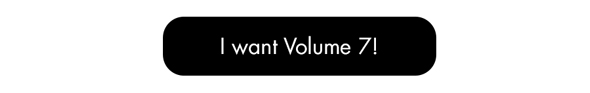 I Want Volume 7!