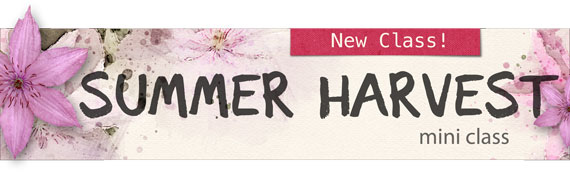 Summer Harvest Mini Class
