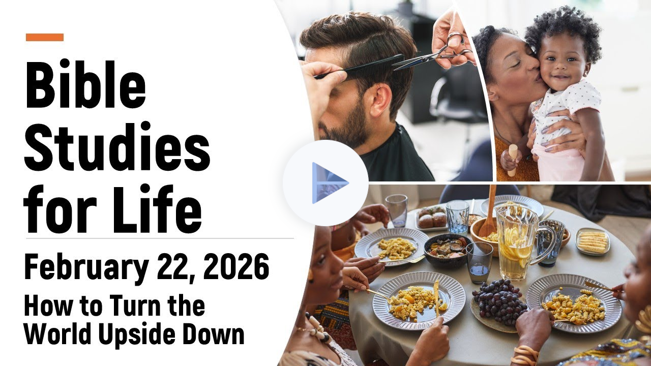 Lifeway Bible Studies for Life, February 22. How to Turn the World Upside Down