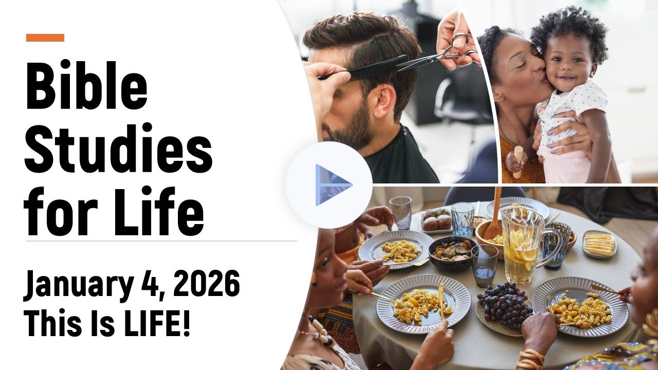 Bible Studies for Life January 4, 2026. This is the LIFE!