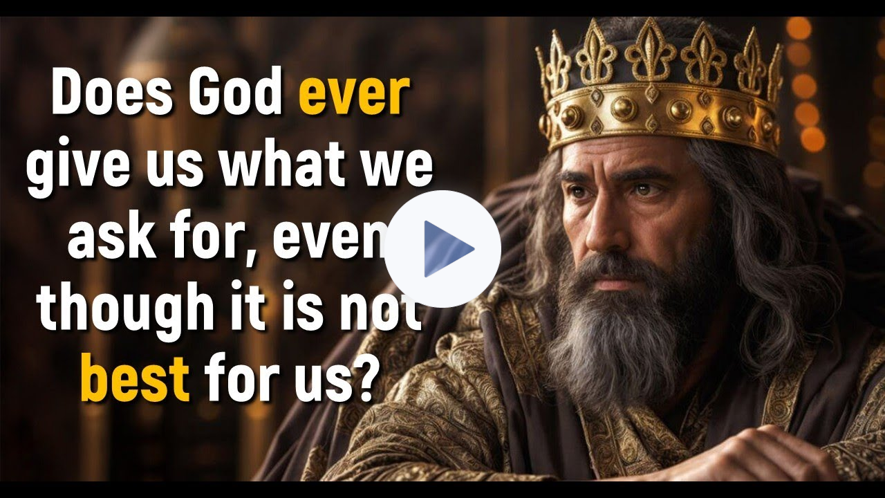 Bible Studies for Life, November 30, 2025. Does God Give Us What We Ask, Even When It Is Not Best