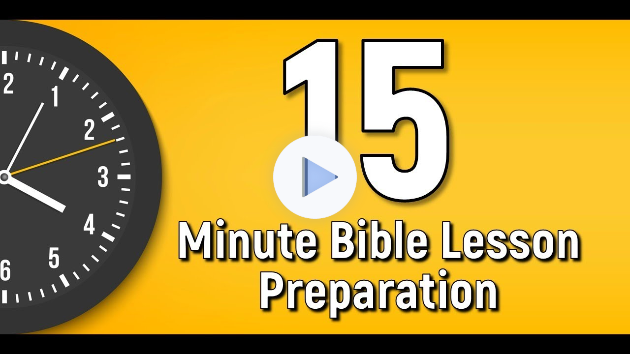 How I Teach the Bible When I Only Have 15 Minutes in Preparation
