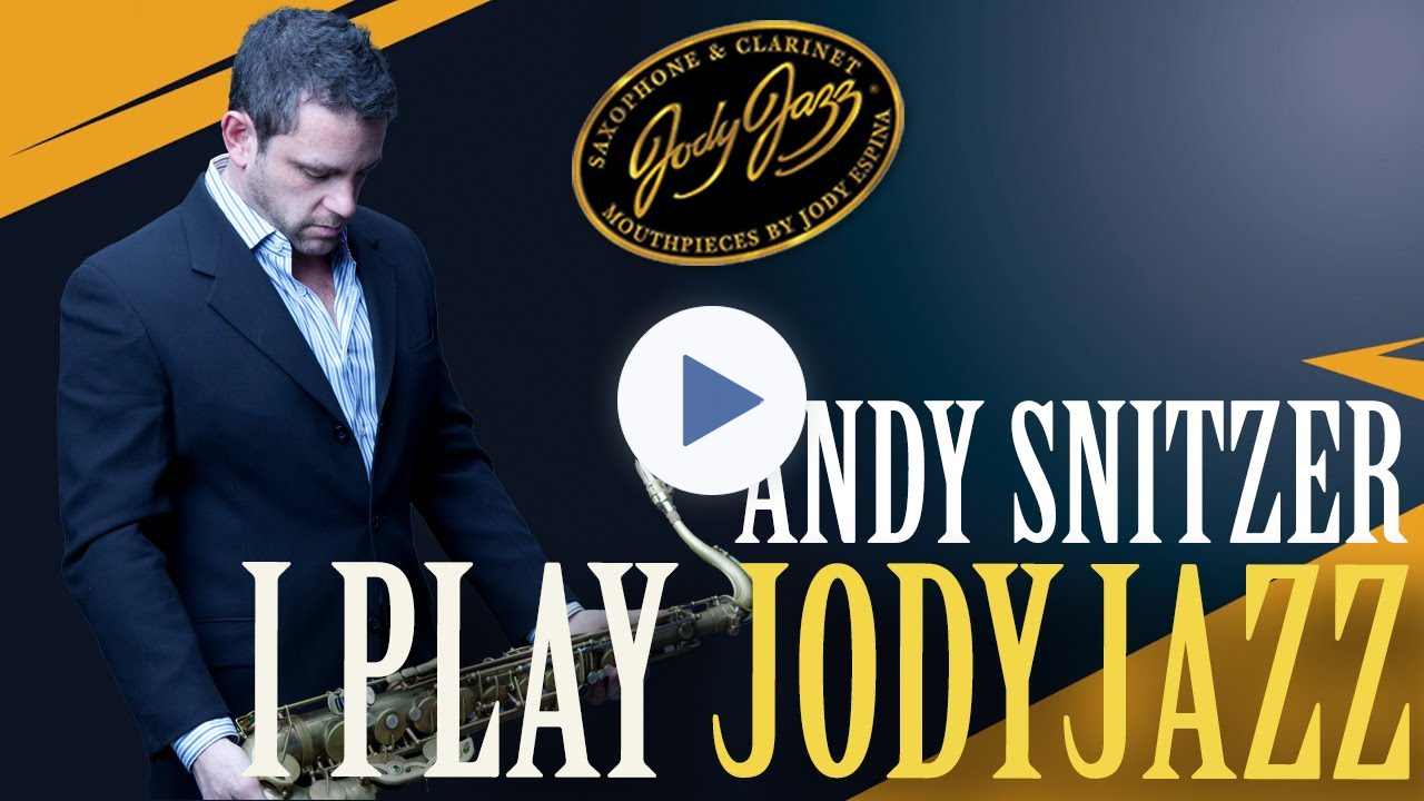 I PLAY JODYJAZZ - Andy Snitzer (DV Alto & Tenor Mouthpiece)