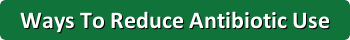 Ways To Reduce Antibiotic Use