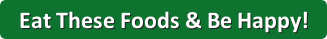 Happiest Foods Listed Here