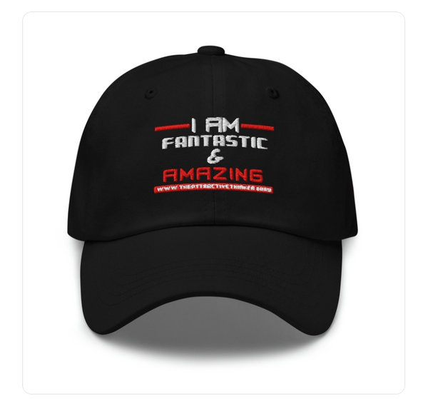 I Am Fantastic & Amazing hat