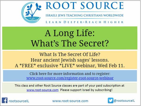 What Is The Secret Of Life?   Hear ancient Jewish sages' lessons.   A *FREE* exclusive *LIVE* webinar, Wed Feb 11.   Click here for more information and to register:  www.root-source.com/register-root-source-webinar/