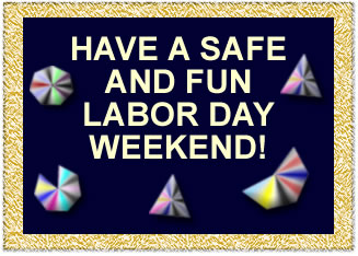 Have a Safe Labor Day Weekend!