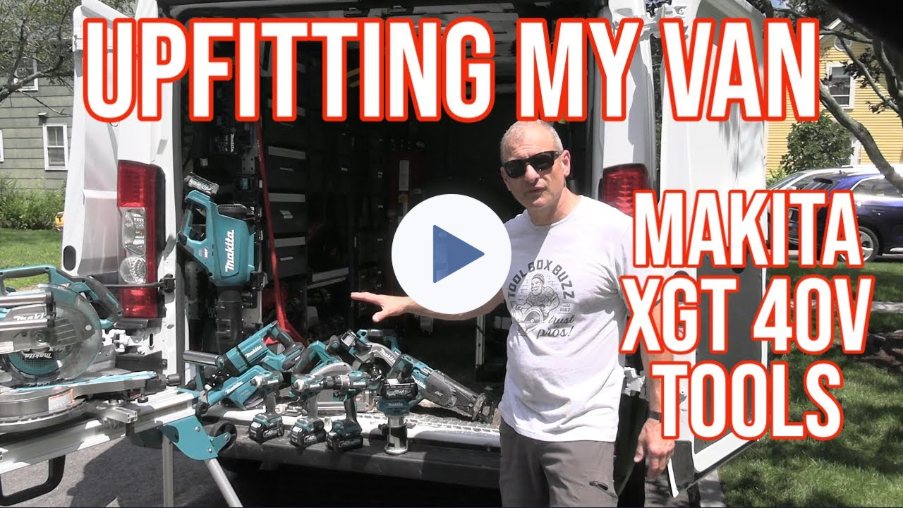Makita XGT 40 Volt Tools | Upfitting My Van