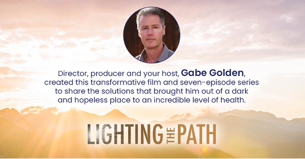 INSTANT ACCESS to Gabe Golden’s Lighting the Path Feature Film