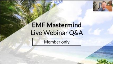 EMF Mastermind Live Webinar Q&A