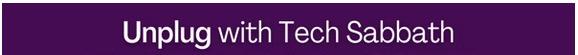 Unplug with Tech Sabbath
