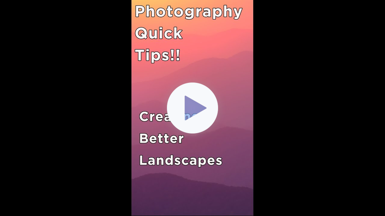 Photography Quick Tips! How to create more powerful and visually striking landscape photos.