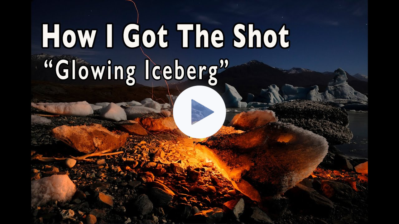 How I Got The Shot - "Glowing Iceberg." The Story Behind The Image