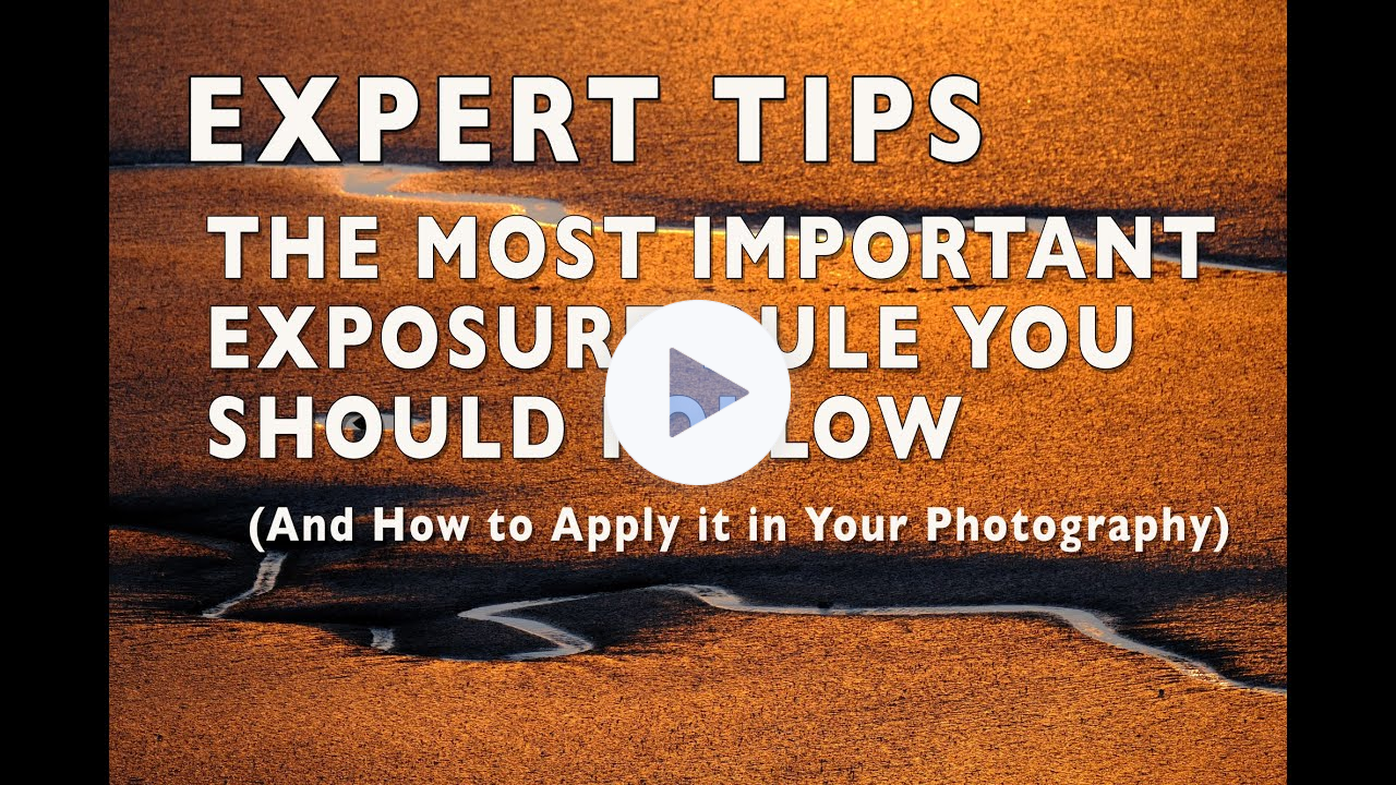 The #1 Most Important Exposure Rule You Should Follow, and How You Can Apply it in Your Photography