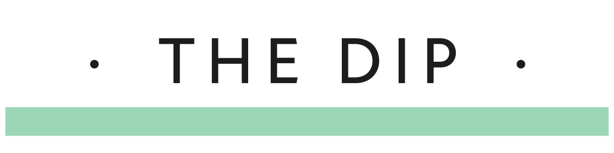 The Dip – Newsletter Headline
