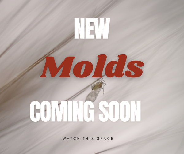 New Molds Coming Soon!