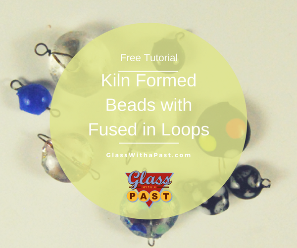 Kiln Formed Beads with Loops