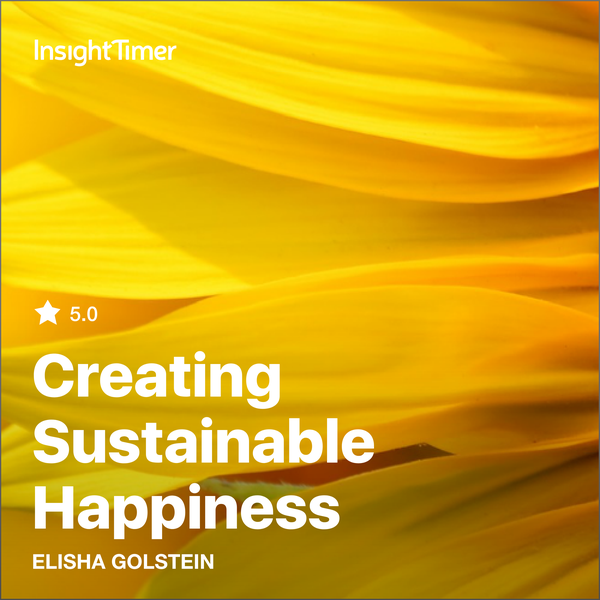 Creating Sustainable Happiness Course on Insight Timer