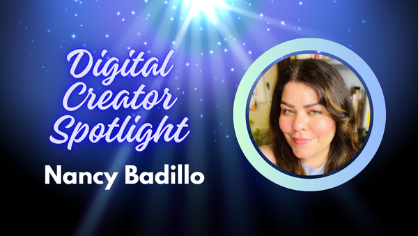 Nancy Badillo, Digital Creator Spotlight