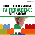 How to Build a Strong Twitter Audience with Narrow