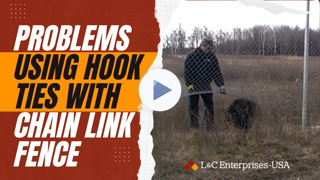 Problems Using Hook Ties With Chain Link Fence