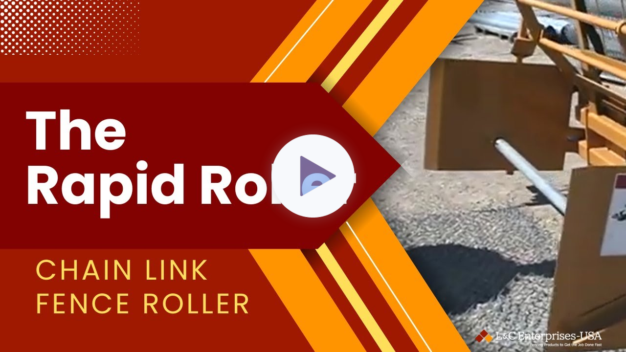 The Rapid Roller: Chain Link Fence Roller