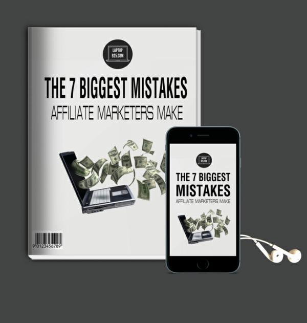 7 Buggest Mistakes Affiliate Marketers Make