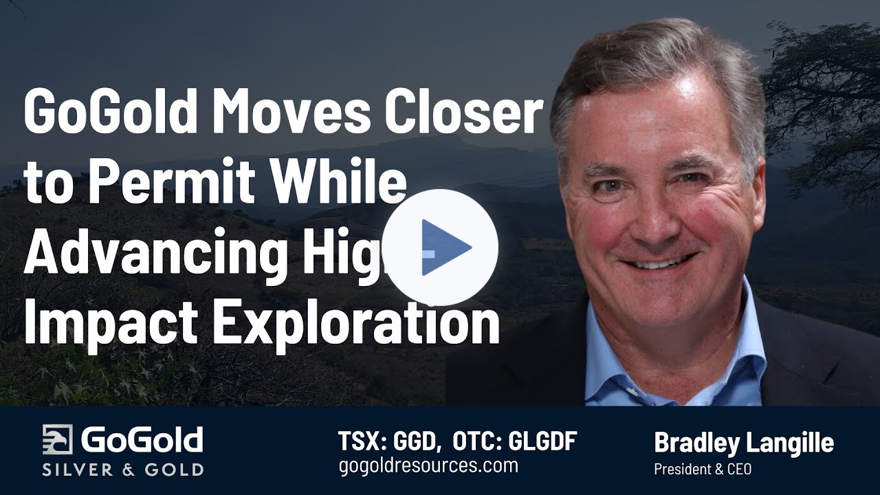 GoGold Moves Closer to Permit While Advancing High Impact Drilling