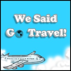 We Said Go Travel