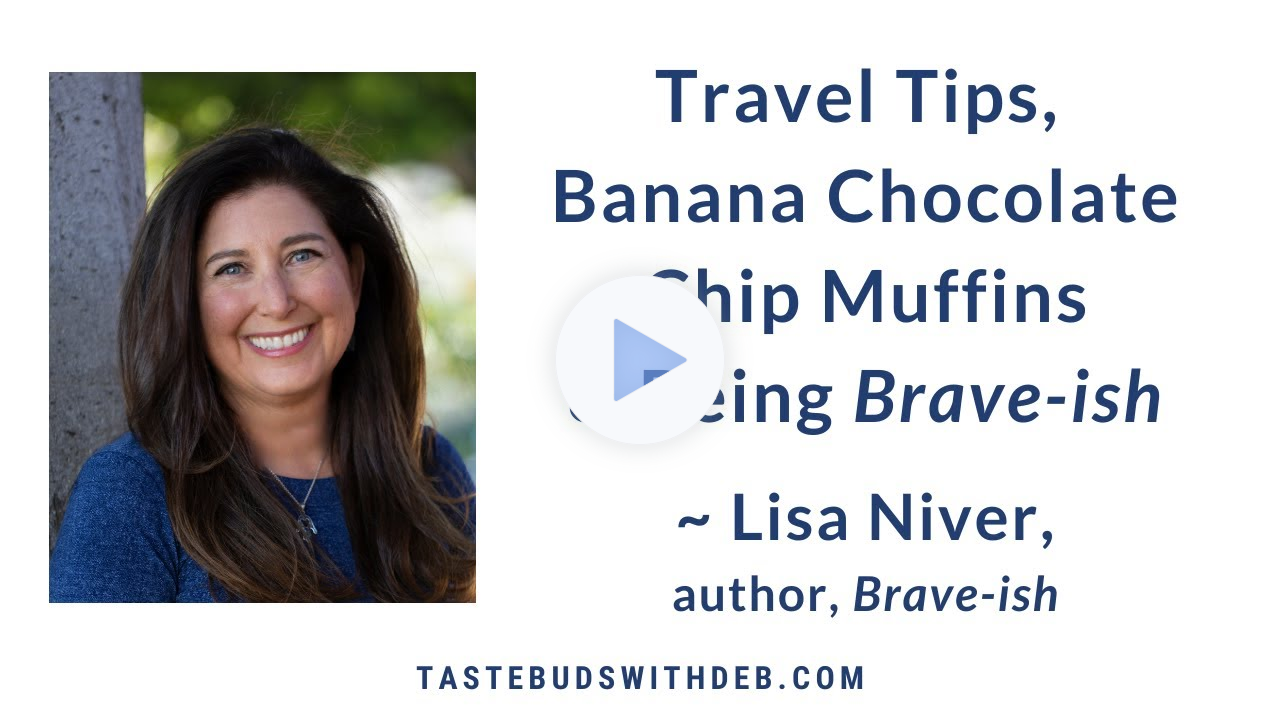 Travel Tips, Foodie Adventures & Banana Chocolate Chip Muffins w Brave-ish's Lisa Niver | TBWD Ep 21