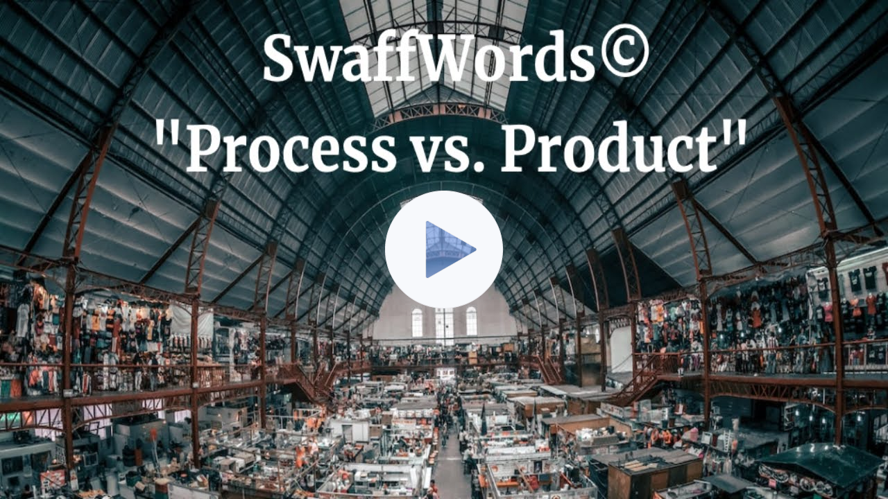 Process vs. Product