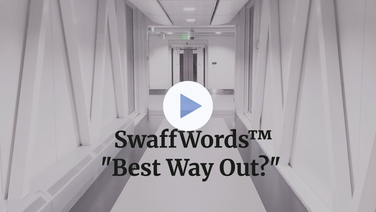 Best Way Out?-Through