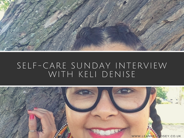 Self-Care Sunday Interview with Keli Denise