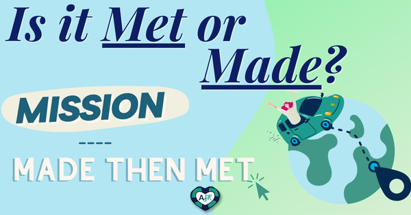 Is it Met or Made? Mission - Made then Met