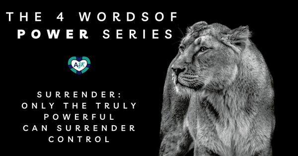 The 4 Words of Power Series: I Surrender.