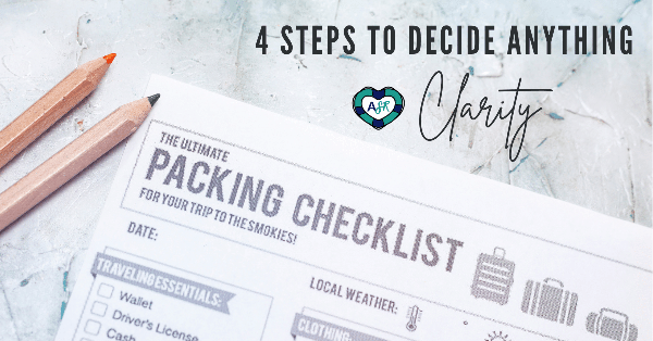 4 Steps to Deciding Anything: Clarity 🗒️