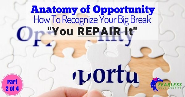 How to Recognize Your Big Break - You REPAIR It