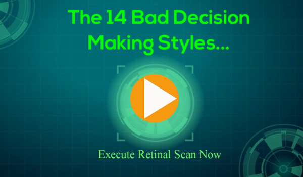 Do You Have 1 of the 14 Bad Decision Styles?